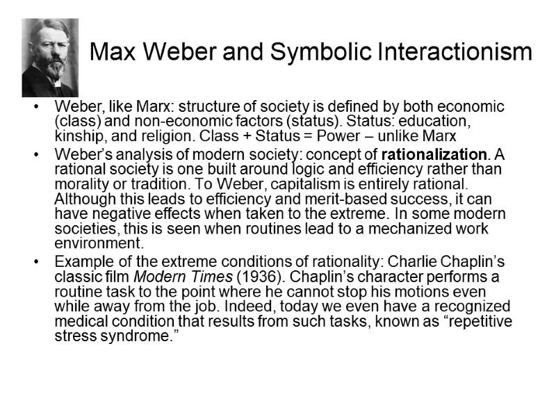 Max Weber and Symbolic Interactionism Weber, like Marx: structure of society is defined by